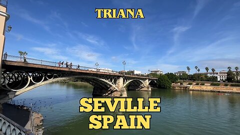 Exploring Seville Spain: A Walking Tour of Triana