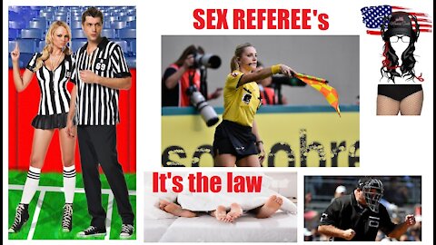 SEX referees to combat ILLEGAL unauthorized sex; no sex without an umpire and video proof