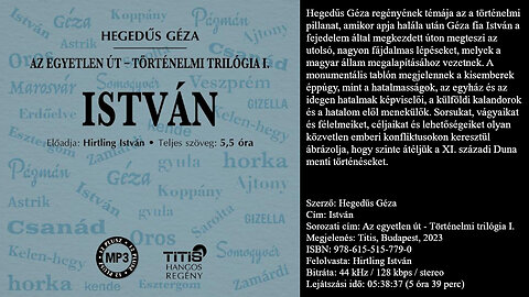 Hegedűs Géza: István (Az egyetlen út - Történelmi trilógia I. regény). Titis, Budapest, 2023
