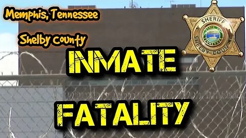 Inmate Fatality in Shelby County Jail. Gershun Freeman