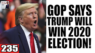235. GOP Says Trump will WIN the Election!