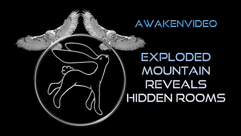 Awakenvideo - Exploded Mountain Reveals Hidden Rooms