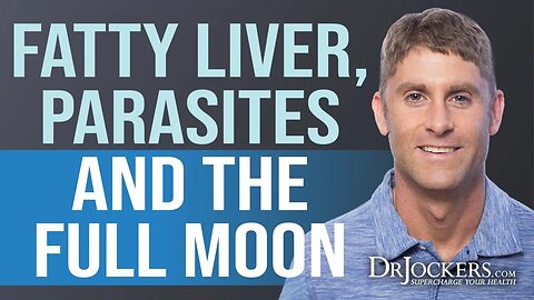 Fatty Liver, Parasites, Sleep Problems and The Full Moon!