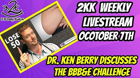 2kk weekly livestream October 7th | Special Guest, Dr. Ken Berry