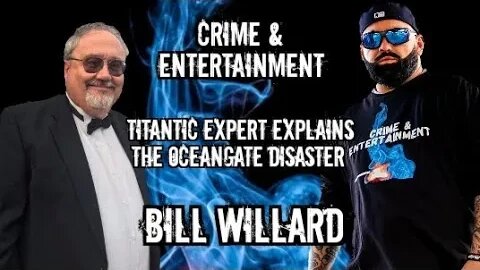 OceanGate's Titan Submersible Disaster explained by Titanic Expert, Bill Willard