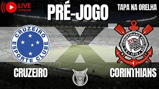 PRÉ-JOGO: CRUZEIRO X CORINTHIANS: CAMPEONATO BRASILEIRO | RODADA 20ª