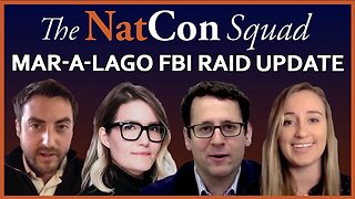 Mar-A-Lago FBI Raid Update | The NatCon Squad | Episode 78