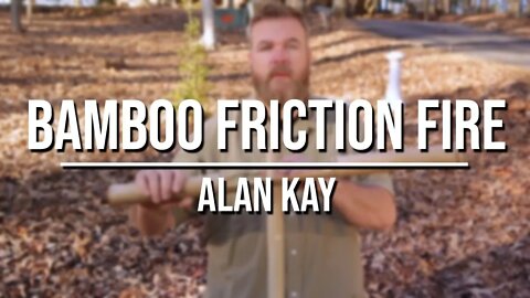 Alan Kay Bamboo Friction Fire