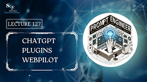 127. ChatGPT Plugins Webpilot | Skyhighes | Prompt Engineering