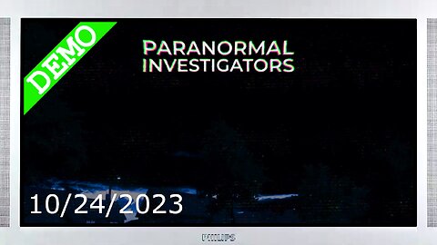 Paranormal Investigators 👻 DEMO 1 👻 10/24/2023