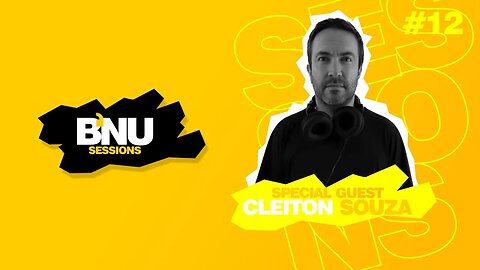 BNU SESSIONS #12 - 01.07.2023: Cleiton Souza House, Deep House, Techhouse