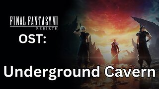 FFVII Rebirth OST: Underground Cavern