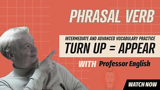 Phrasal Verb Practice "TURN UP" exercise with tag questions