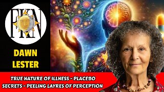 True Nature of Illness - Placebo Secrets - Peeling Layres of Perception | Dawn Lester