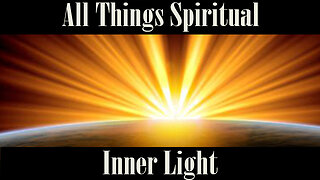 All Things Spiritual-Inner Light