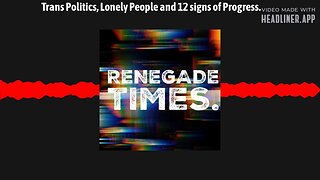 #70 Trans Politics, Lonely People and 12 signs of Progress.