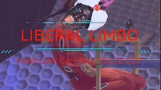 Liberal Limbo - How Low Can They Go?