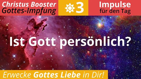 Christus Booster 3 - Impulse für den Tag: "Ist Gott persönlich?"