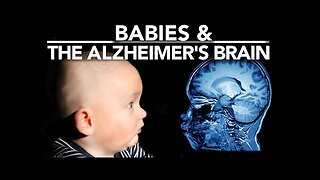 What can Babies tell us about Alzheimer's?
