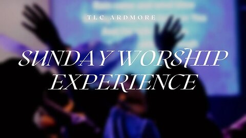3.26.23 | Sunday Worship Experience at TLC