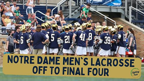 #NotreDame #FightingIrish Men's #Lacrosse Off to Final Four