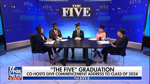 'The Five' Gives Words Of Advice To The Class Of 2024