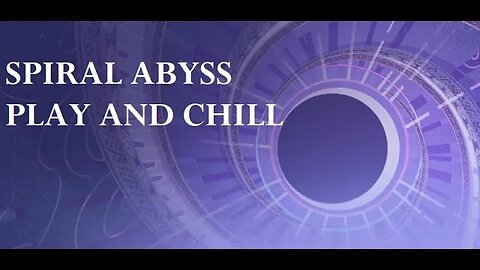 Chill Stream and Finish My Spiral Abyss - Genshin Impact