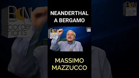 NEANDERTHAL A BERGAMO - MASSIMO MAZZUCCO