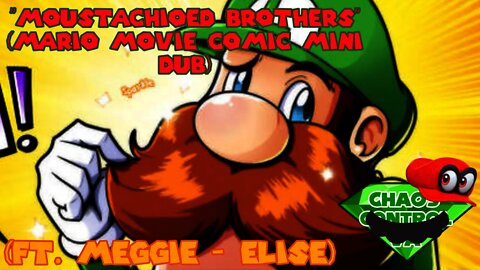''Moustachioed Brothers'' by LinkerArts (Mario Movie Mini Dub) (ft. @Meggie - Elise)