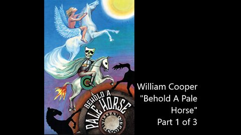 Behold A Pale Horse - part 1 of 3 William (Bill) Cooper