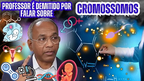 PROFESSOR DE BIOLOGIA É DEMITIDO POR FALAR DE CROMOSSOMOS