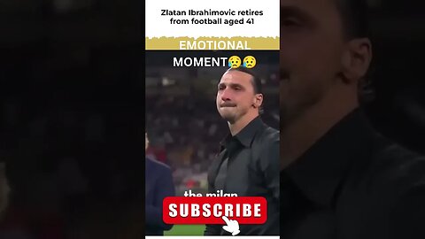 ZALATAN 😭😢 RETIRES FROM FOOTBALL||EMOTIONAL MOMENT IN HISTORY OF FOOTBALL