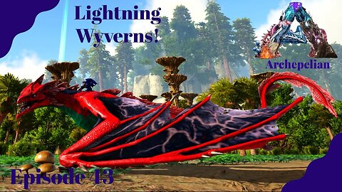 In Search of Lightning Wyverns for Stats & Color! - Archepelian Map - ARK Survival Evolved - Ep 43