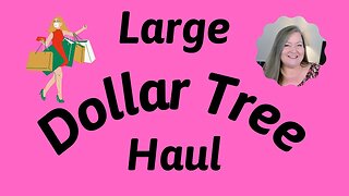 Large Dollar Tree Haul ~ Lots of Great Items! ~ New Weekly Haul