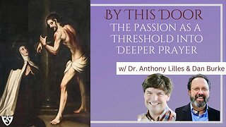 The Passion as a Threshold Into Deeper | Lent 2023