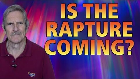 Is The RAPTURE Coming?