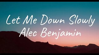 Alec Benjamin - Let Me Down Slowly (Lyrics)