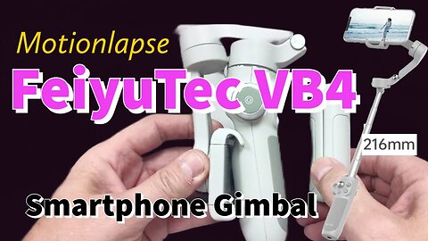 FeiyuTec VB4 - Smartphone Gimbal - Create a Motion Lapse