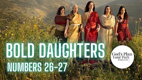 Numbers 26-27 | Bold Daughters