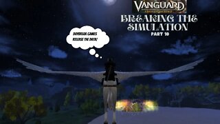 Vanguard: Saga of Heroes Part 10 | Breaking the Simulation