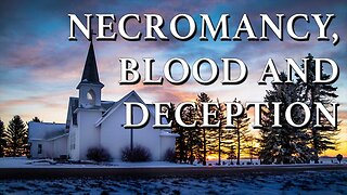 Necromancy, Blood and Deception