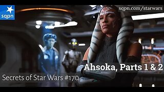 Ahsoka, Parts 1 and 2 - The Secrets of Star Wars