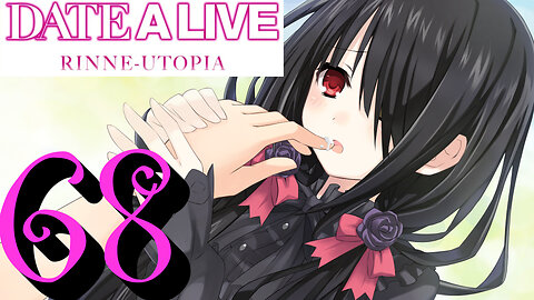 Let's Play Date A Live: Rinne Utopia [68] Crepes Maketh the Date