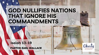 God Nullifies Nations That Ignore His Commandments- Isaiah 13-19