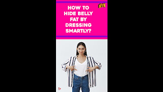 Top 3 Clever Fashion Tricks To Hide Belly Fat With Right Clothes