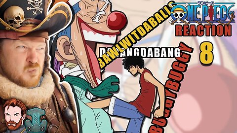 BAWLWITDABALLS DABANGADABANG BUGGYBUGGY | NEW FAN OF ONE PIECE EPISODE 8 REACTION