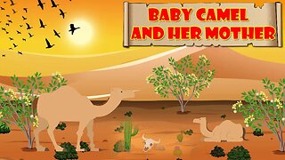 BABY CAMEL AND HER MOTHER|Kids Story in English|Bedtime Stories|Moral Story