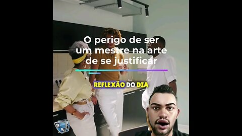 O perigo de ser um mestre na arte de se justificar