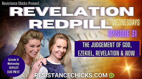 Pt 1 REVELATION REDPILL EP 31: The Judgement of God, Ezekiel, Revelation & Now