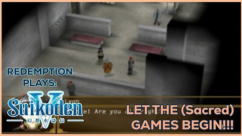 LET THE (Sacred) GAMES BEGIN! | Redemption Plays Suikoden V (Part 4)